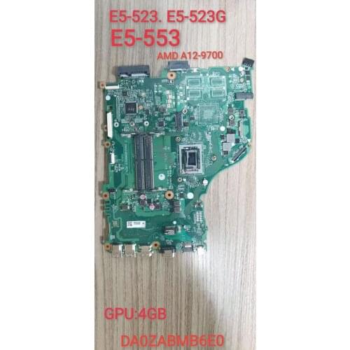 Acer Aspire E5-523G E5-523 E5-553 ZAB laptop motherboard, CPU:A12-9700P DA0ZABMB6E0 original integration 100% full test