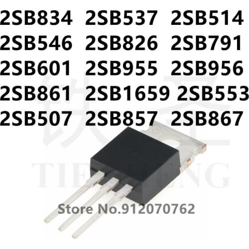 10PCS 2SB834 2SB537 2SB514 2SB546 2SB826 2SB791 2SB601 2SB955 2SB956 2SB861 2SB1659 2SB553 2SB507 2SB857 2SB867 TO-220