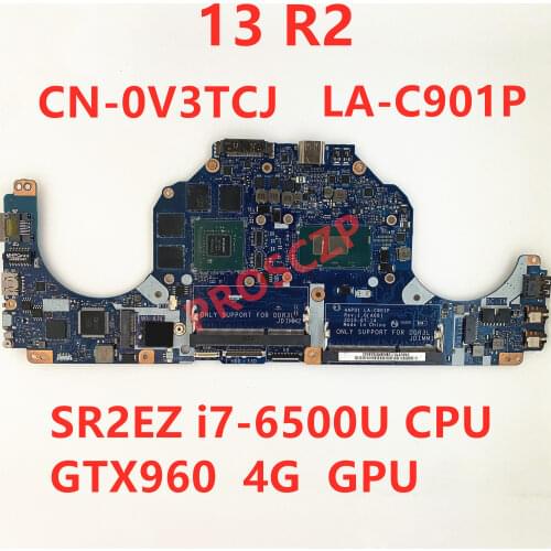 Free shipping for 13 R2 M13R Laptop Motherboard LA-C901P CN-0V3TCJ 0V3TCJ i7-6500U CPU N16P-GX-A2 GTX960M GPU 100%Tested