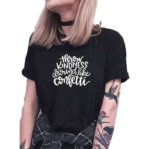 Throw Kindness Around Like Confetti Printed T Shirt Women O-neck Short Sleeve Cotton Tee Shirt Femme Black Tshirt Women Top