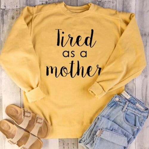 Autumn Pure Cotton Jumper Mom Life Tops Outfits Tired As A Mother Sweatshirt Women Causal Pullover HarajukuDropshipping