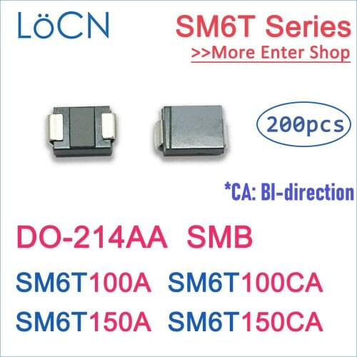 200PCS DO-214AA SMB SM6T SM6T100 SM6T100A SM6T100CA SM6T150 SM6T150A SM6T150CA UNI BI SMD High quality TVS LoCNService