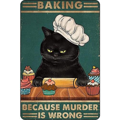 Tin Sign Funny Cats Baking Because Murder is Wrong Yard Garden Farm Wall Decor Poster Metal Sign 8x12 inches