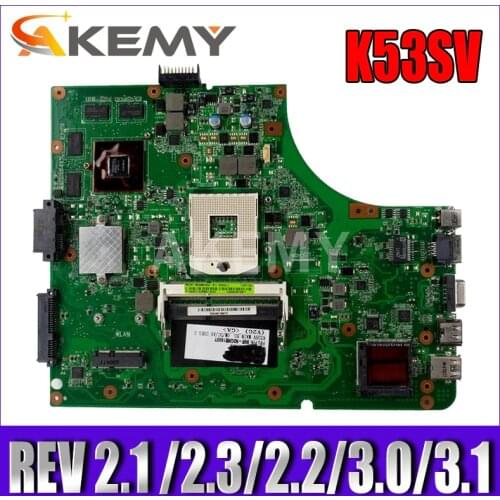 Akemy K53SV Laptop motherboard For Asus K53SM K53SC K53SJ Test original mainboard REV 2.1 /2.3/2.2/3.0/3.1 GT540M