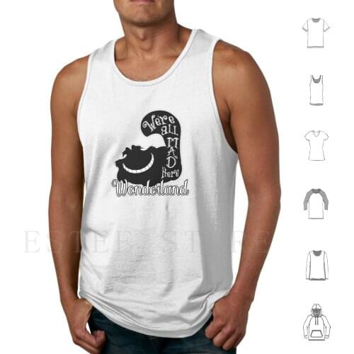 We'Re All Mad Here Tank Tops Vest Cotton