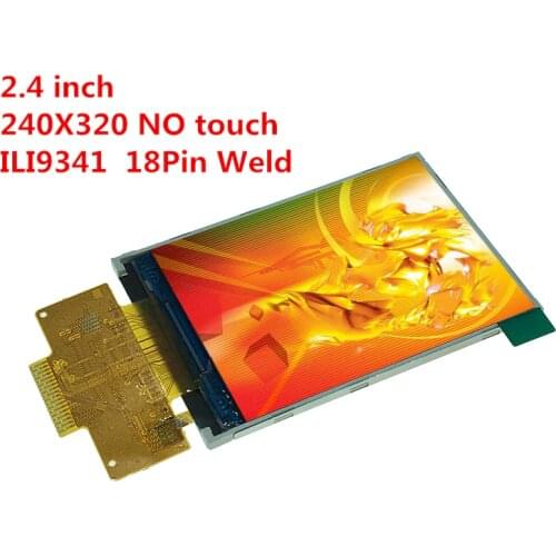 2.4" 2.4 INCH TFT Color LCD Display Module 240x320 240*320 SPI Serial 18Pin ILI9341 NO Touch Panel Screen 2.4inch Diy Electronic