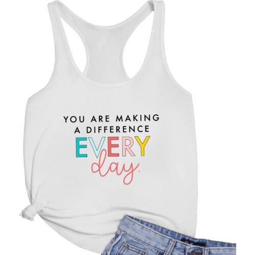 You Are Making A Difference Every days Loose Racerback Vest Women summer beach tees soft sex tank tops tumblr casual styles tees
