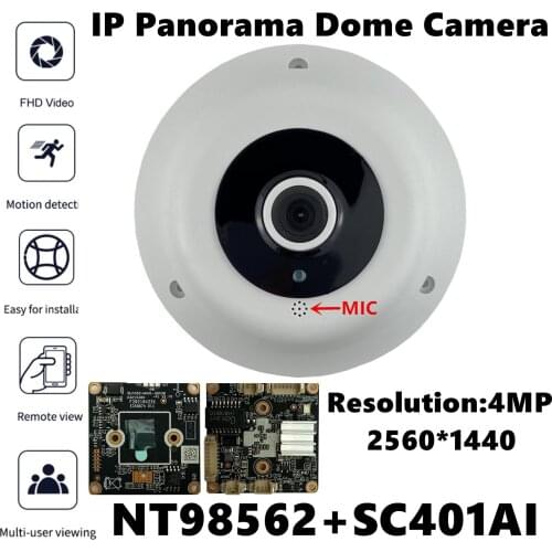 NT98562+SC401AI Panorama IP Dome Camera FishEye 1.7mm Built-In MIC Audio 4MP 2560*1440 IRC ONVIF Low illumination Radiator P2P