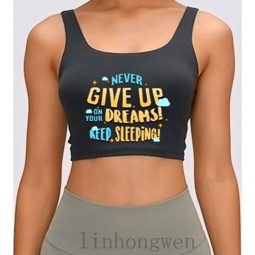 Never Give Up On Your Dreams Keep Sleeping Women Tank Top Casual Graphic Designs Novelty Over Size S-XL Leisure