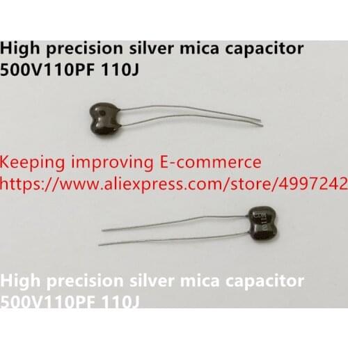 Original new 100% high precision silver mica capacitor 500V110PF 110J (Inductor)