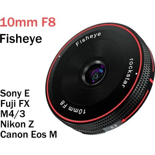 Rock Star 10mm F8 FishEye Camera Lens APS-C fixed lens for Sony E Fuji x M4/3 Canon Eos M Nikon Z Mount Mirrorless cameras