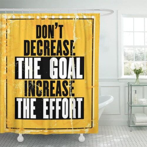 Inspiring Motivation Quote Text Do Not Decrease The Goal Shower Curtain Waterproof Polyester Fabric 72 x 78 Inches Set with Hook
