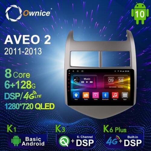 Ownice 6G+128G Android 10.0 Car Multimedia Radio Player for Chevrolet Aveo 2 2011 - 2013 Auto video Head Unit 4G LTE SPDIF