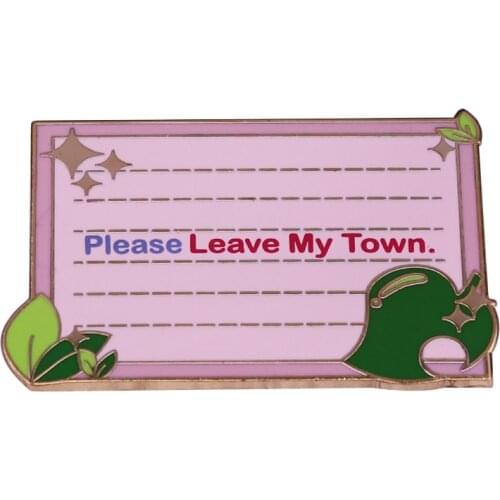 Please leave my town Animal Crossing villagers Warning board enamel pin brooch