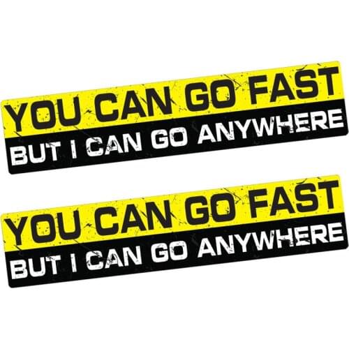 2x 3cm X 15cm Humor Car Sticker YOU CAN GO FAST BUT I CAN GO ANYWHERE Motorcycle Decals Vinyl Cover Scratches Waterproof PVC