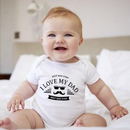 I Love My Dad Best Dad Ever Newborn Baby Bodysuits Cotton Baby Boys Girls Rompers Onesies Cool Fathers' Day Present Rompers