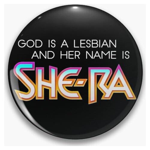God Is A Lesbian And Her Name Is She Ra Soft Button Pin Lover Brooch Cartoon Creative Metal Clothes Badge Fashion Gift Hat