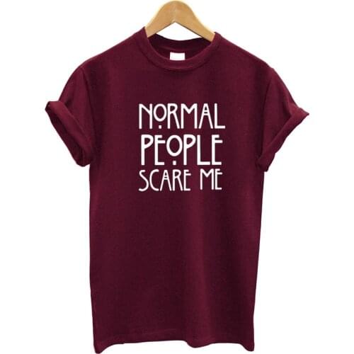 Mujer Women Maroon T-shirt Normal People Scare Me Printed Clothes 2019 Funny Tshirt Women Short Sleeve Summer Tumblr Tops