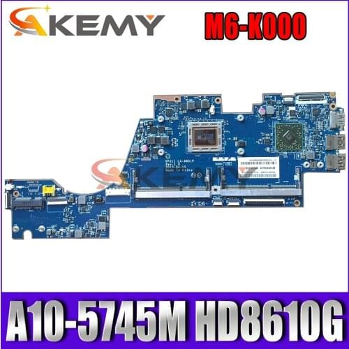 Akemy laptop motherboard for HP Envy M6 M6-K010DX M6-K000 M6-K022d 725462-501 725462-001 VPU11 LA-9851P A10-5745M HD 8610G