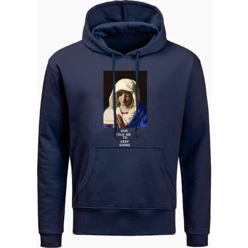Virgin Mary Hoodies God Told Me Keep Going Print Hoodie Men Fashion Autumn Sportswear Winter Fleece Harajuku Streetwear