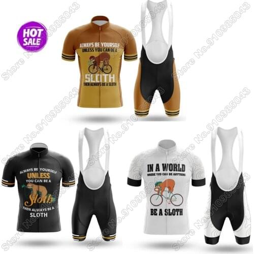 Be A Sloth - Mens Cycling Jersey Set Summer Cycling Clothing Road Bike Shirts Suit Bicycle Bib Shorts MTB Ropa Maillot