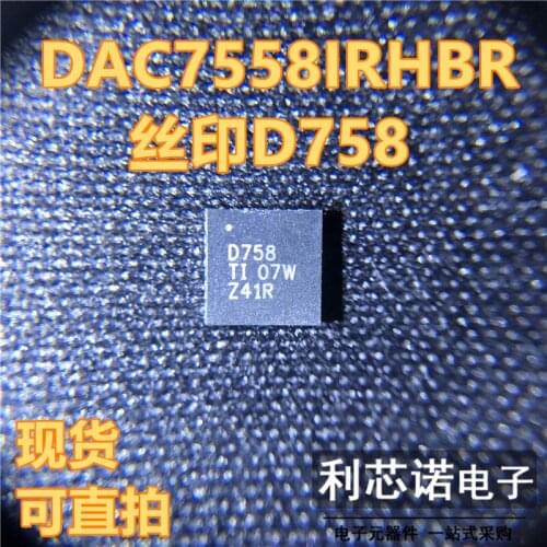 100% New&original In Stock DAC7558IRHBR Marking:D758 QFN-32 TI/ BOM List