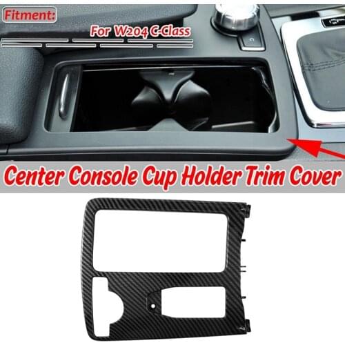 Central Console Water Cup Holder Cover Trim for Benz C E Class W204 W212 2007-2014 LHD Car Interior Trim