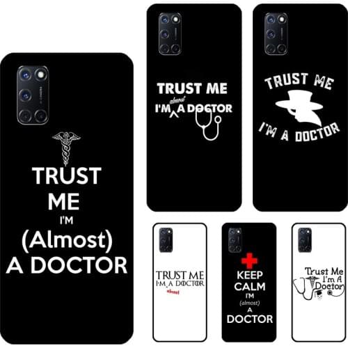 Trust Me I'm A Doctor For OPPO A15 A83 A91 A1K A3S A5S A31 A53 A5 A9 2020 A52 A72 Reno 2 Z 4 Pro F5 Case Cover