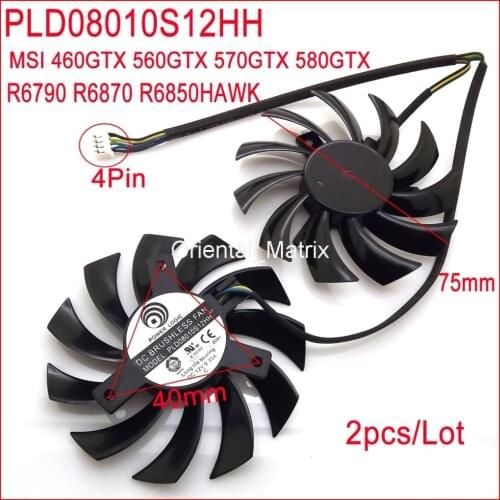 2pcs/Lot PLD08010S12HH DC12V 0.35A 4Pin For MSI 460GTX 560GTX 570GTX 580GTX R6790 R6870 R6850 HAWK Fan