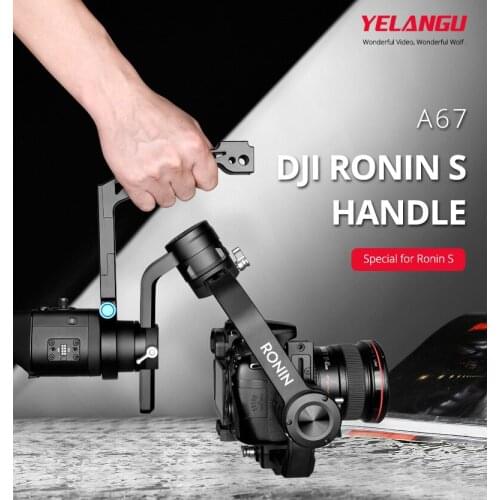 YELANGU A67 High Quality Handle Grip for DJI Ronin S 3-Axis Gimbal Stabilizer Accessories
