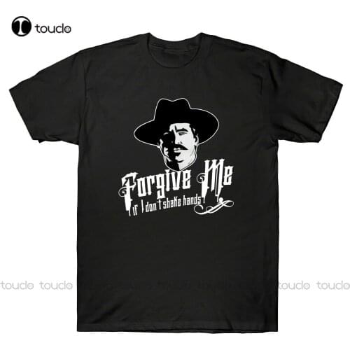 Doc Holliday Tombstone Forgive Me If I Don'T Shake Hands Funny MenS T-Shirt Tee summer shirts for women
