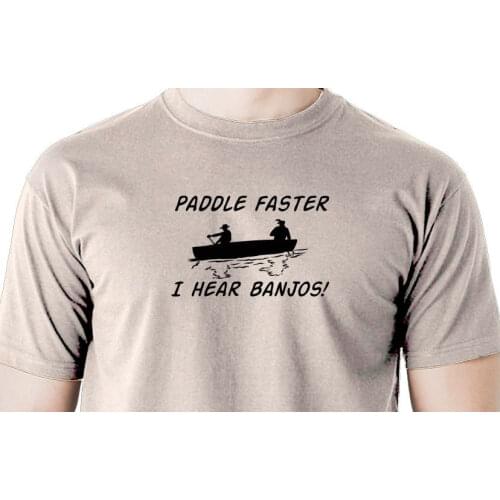 2019 New MenS Paddle faster I hear banjos t shirt deliverance redneck back woods camper canoe Tee Shirt