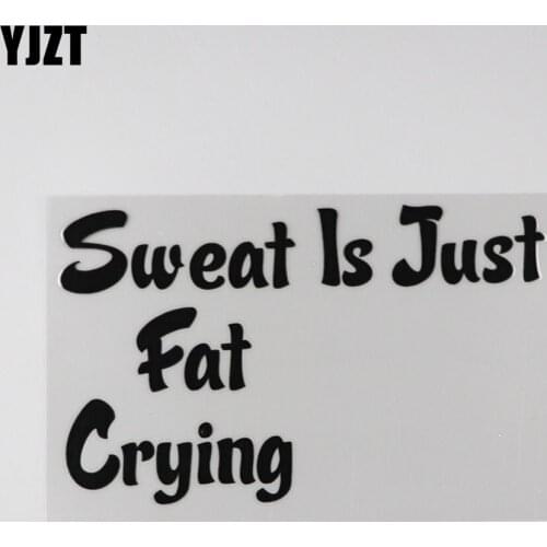 YJZT 14.6CM*8.9CM Interesting Sweat Is Just Fat Crying Vinyl Humorous Words Car Sticker Decal 13D-0094