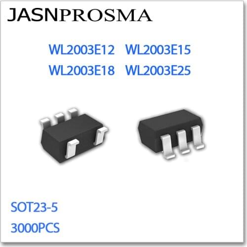 JASNPROSMA SOT23-5 WL2003E12 WL2003E15 WL2003E18 WL2003E25 3000PCS 1.2V 1.5 1.8V 2.5V WL2003E High quality New goods