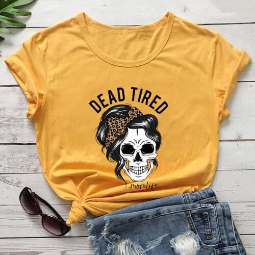 Dead Tired Skull Leopard Print 100%Cotton Women T Shirt Womens Funny O-Neck Short Sleeve Top Mom Life Shirt Mothers Day Gift