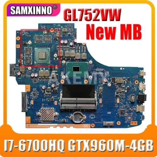 Akemy GL752VW MainBoard For ASUS GL752VW GL752V GL752 Laptop Motherboard CPU I7-6700HQ GTX960M-4GB MainBoard 90NB0A40-R00030