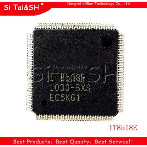 1PCS IT8517E IT8518E HXA HXS IT8519E HXA HXS IT8528E FXA IT8585E FXA FXS EXS BXS QFP-128