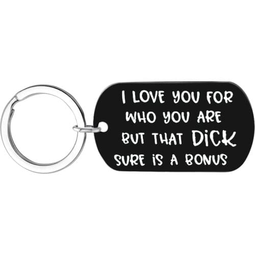 Couple Keychain Keyring Gift for Boyfriend Girlfriend I Love You for Who You Are But That Dick Sure Is A Bonus Key Chain Ring