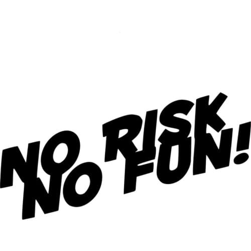 CS-10417# Vinyl Decal NO RISK NO FUN Car Sticker Waterproof Auto Decors on Truck Bumper Rear Window