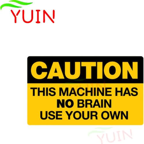 Warning This Machine Has No Brain USE YOUR OWN Car Sticker Personality PVC Decoration Auto Accessories Waterproof Decal 10 *6cm