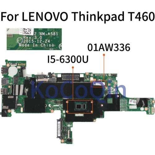 KoCoQin Laptop motherboard For LENOVO Thinkpad T460 Core I5-6300U SR2F0 Mainboard 01AW336 BT462 NM-A581 Tested 100