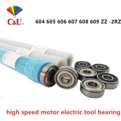 50pcs C&U high speed motor electric tool bearing 604 605 606 607 608 609 ZZ -2RZ 4*12*4 5*14*5 6*17*6 7*19*6 8*22*7 9*24*7 mm