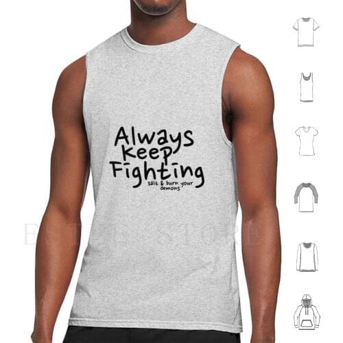 Always Keep Fighting Salt And Burn Your Demons Tank Tops Vest Cotton Supernatural Always Keep Fighting Always Keep Fighting