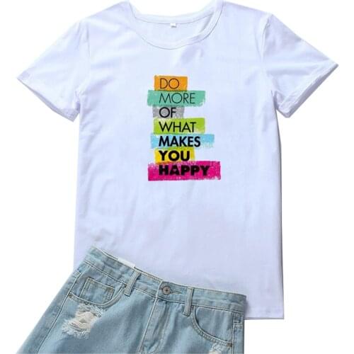 Do More of What Makes You Happy T Shirt Women Fashion Print Graphic T-shirts Women Casual Short Sleeves Clothes Women Tshirt Top