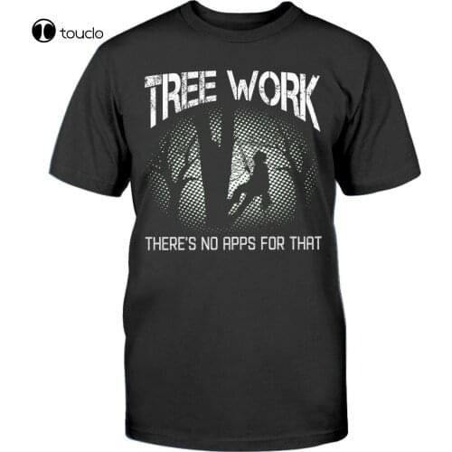 Funny Arborist T-Shirt Tree Climber Logger Lumberjack Tee Gifts No Apps For That Tee Shirt