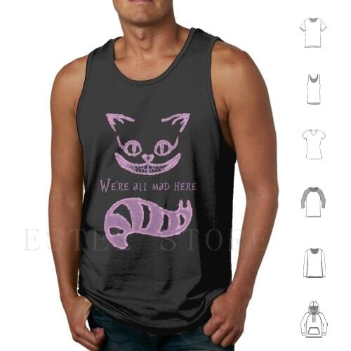 We'Re All Mad Here Tank Tops Vest Cotton Alice Alice In Lutwidge Dodgson Lewis Carroll