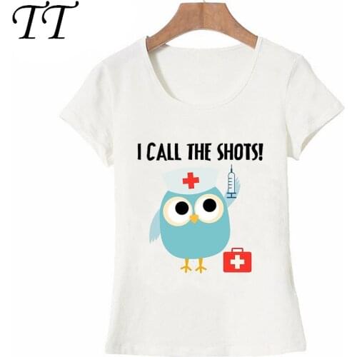 Fashion Women T-Shirt Professions Owl Nurse I Call the Shots Design T Shirt Short Sleeve Casual Tops ladies novelty Tees
