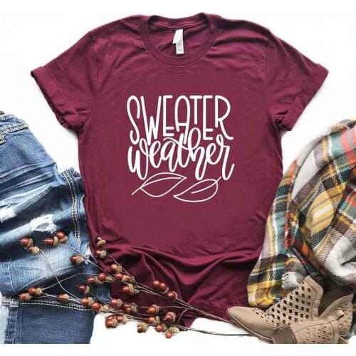Sweater Weather Print Women Tshirts Cotton Casual Funny t Shirt For Lady Top Tee Hipster 6 Color Drop Ship NA-789