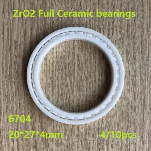 4/10pcs 6704 Zirconia Ceramic deep groove ball bearings 20*27*4mm ZrO2 Full Ceramic bearings 20×27×4mm