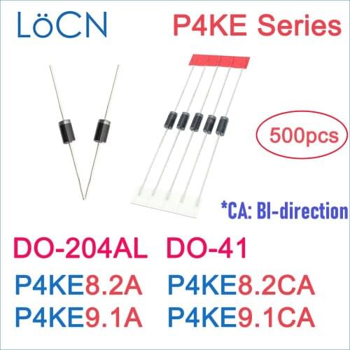 500PCS DO-41 DO-204AL P4KE P4KE8.2 P4KE8.2A P4KE8.2CA P4KE9.1A P4KE9.1CA DIP TVS DO41 UNI BI High Quality 8.2V 9.1V LoCN